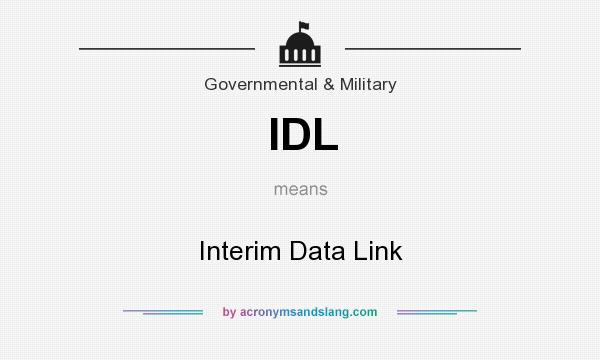 What does IDL mean? It stands for Interim Data Link