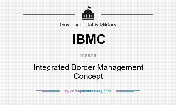 What does IBMC mean? It stands for Integrated Border Management Concept