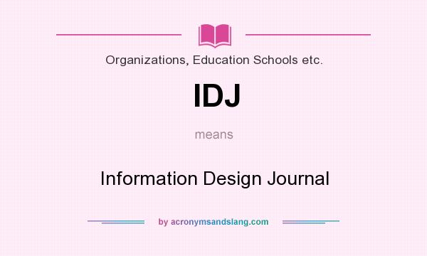 What does IDJ mean? It stands for Information Design Journal