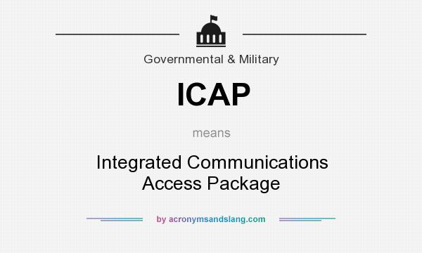 What does ICAP mean? It stands for Integrated Communications Access Package