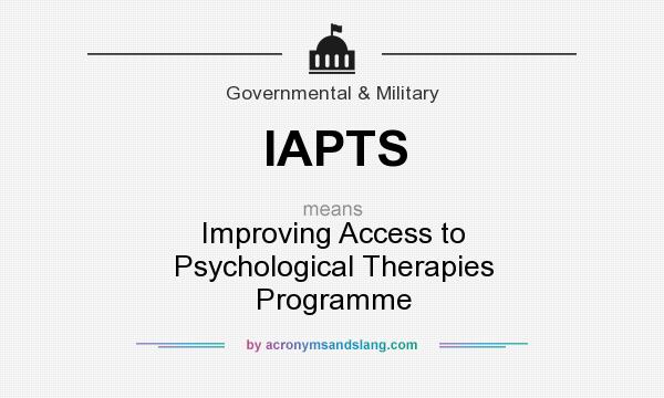 What does IAPTS mean? It stands for Improving Access to Psychological Therapies Programme