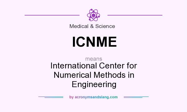 What does ICNME mean? It stands for International Center for Numerical Methods in Engineering