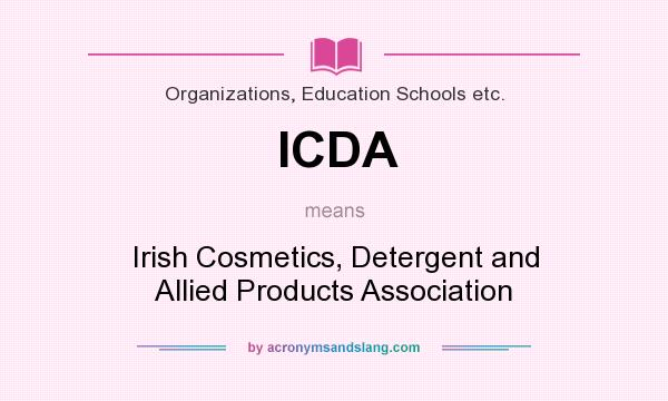 What does ICDA mean? It stands for Irish Cosmetics, Detergent and Allied Products Association