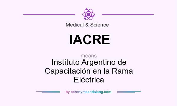 What does IACRE mean? It stands for Instituto Argentino de Capacitación en la Rama Eléctrica
