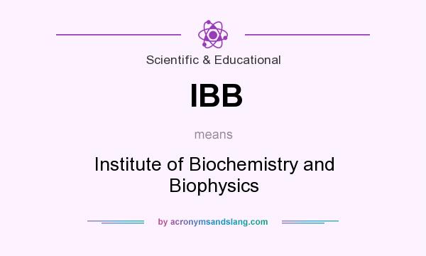 What does IBB mean? It stands for Institute of Biochemistry and Biophysics