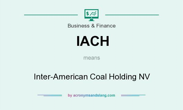 What does IACH mean? It stands for Inter-American Coal Holding NV