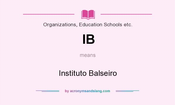 What does IB mean? It stands for Instituto Balseiro