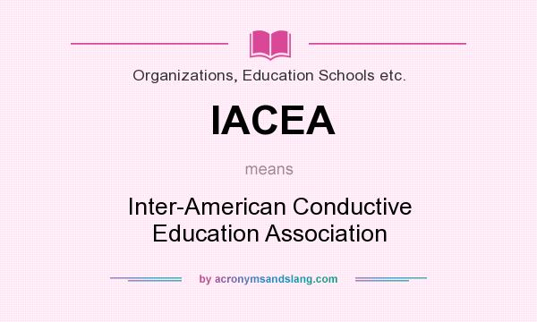 What does IACEA mean? It stands for Inter-American Conductive Education Association