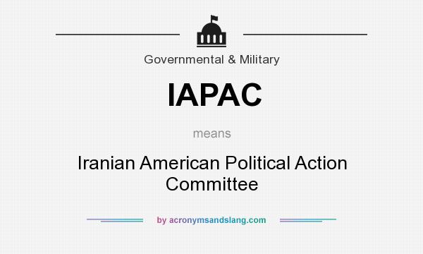 What does IAPAC mean? It stands for Iranian American Political Action Committee
