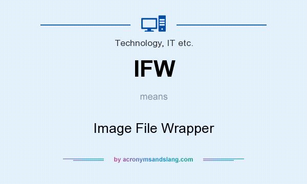 What does IFW mean? It stands for Image File Wrapper