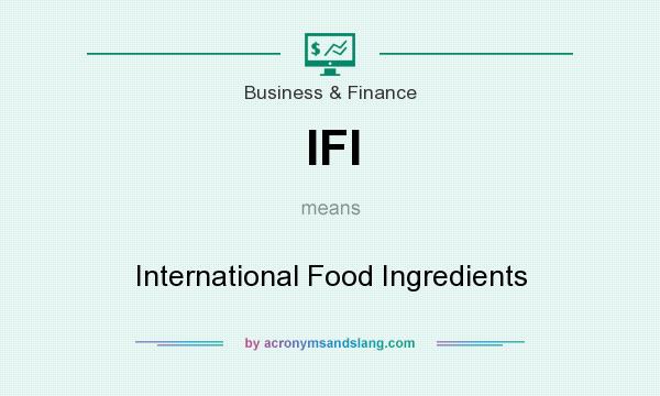 What does IFI mean? It stands for International Food Ingredients