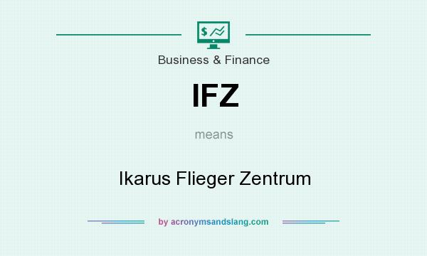 What does IFZ mean? It stands for Ikarus Flieger Zentrum