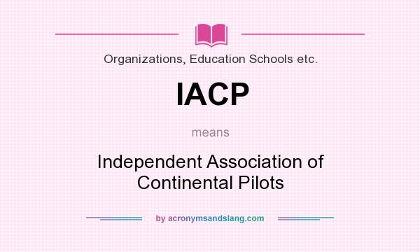 What does IACP mean? It stands for Independent Association of Continental Pilots