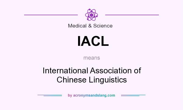 What does IACL mean? It stands for International Association of Chinese Linguistics