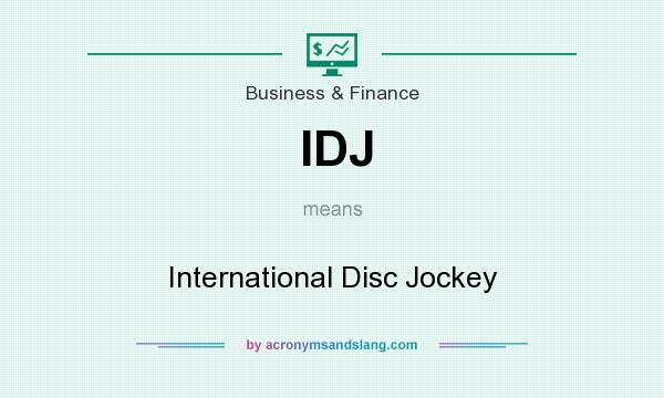 What does IDJ mean? It stands for International Disc Jockey