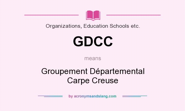 What does GDCC mean? It stands for Groupement Départemental Carpe Creuse