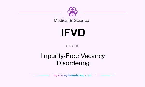 What does IFVD mean? It stands for Impurity-Free Vacancy Disordering