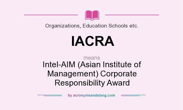 What does IACRA mean? It stands for Intel-AIM (Asian Institute of Management) Corporate Responsibility Award