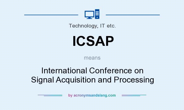 What does ICSAP mean? It stands for International Conference on Signal Acquisition and Processing
