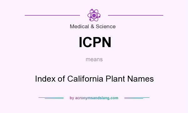 What does ICPN mean? It stands for Index of California Plant Names