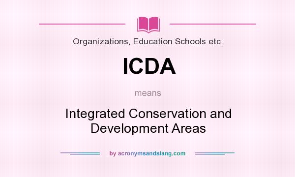 What does ICDA mean? It stands for Integrated Conservation and Development Areas