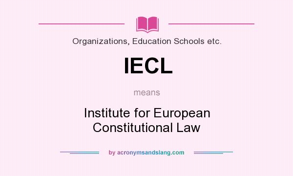 What does IECL mean? It stands for Institute for European Constitutional Law