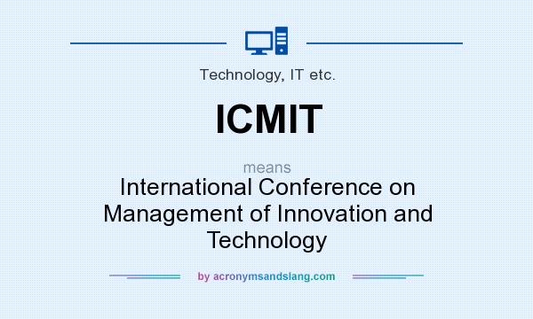 What does ICMIT mean? It stands for International Conference on Management of Innovation and Technology