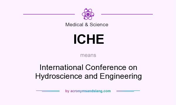What does ICHE mean? It stands for International Conference on Hydroscience and Engineering