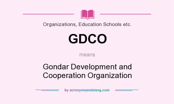 What does GDCO mean? It stands for Gondar Development and Cooperation Organization
