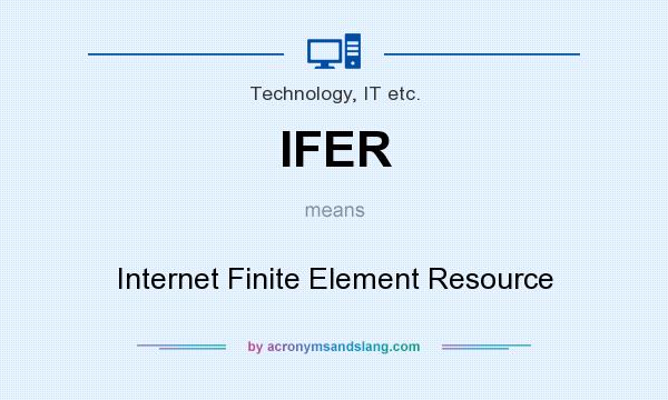 What does IFER mean? It stands for Internet Finite Element Resource