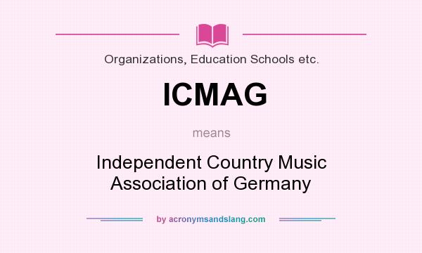 What does ICMAG mean? It stands for Independent Country Music Association of Germany