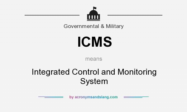 What does ICMS mean? It stands for Integrated Control and Monitoring System