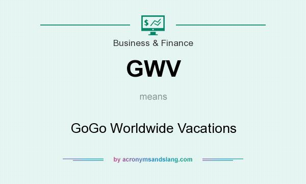 What does GWV mean? It stands for GoGo Worldwide Vacations