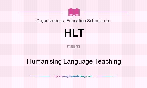 What does HLT mean? It stands for Humanising Language Teaching