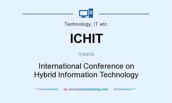 What does ICHIT mean? It stands for International Conference on Hybrid Information Technology