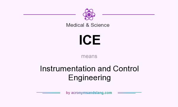 What does ICE mean? It stands for Instrumentation and Control Engineering