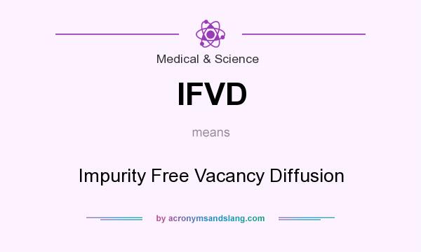 What does IFVD mean? It stands for Impurity Free Vacancy Diffusion