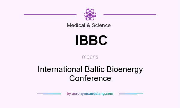 What does IBBC mean? It stands for International Baltic Bioenergy Conference