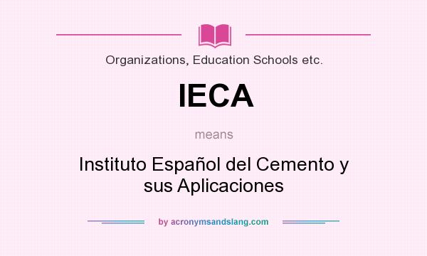 What does IECA mean? It stands for Instituto Español del Cemento y sus Aplicaciones