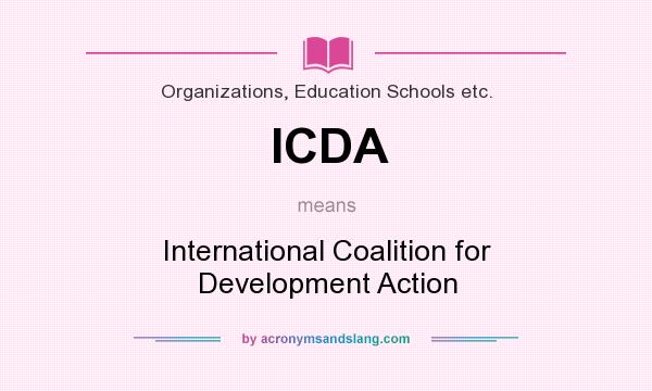 What does ICDA mean? It stands for International Coalition for Development Action