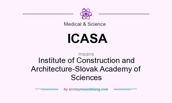 What does ICASA mean? It stands for Institute of Construction and Architecture-Slovak Academy of Sciences
