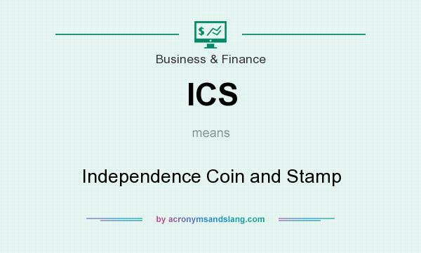 What does ICS mean? It stands for Independence Coin and Stamp