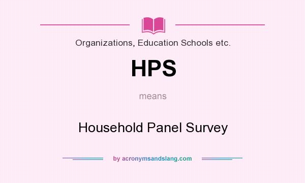 What does HPS mean? It stands for Household Panel Survey