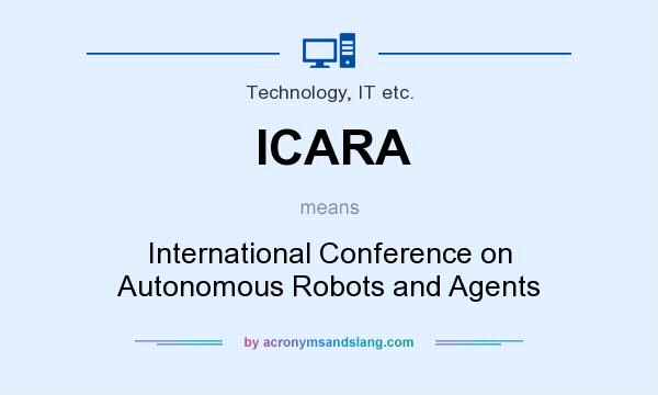 What does ICARA mean? It stands for International Conference on Autonomous Robots and Agents