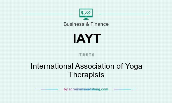 What does IAYT mean? It stands for International Association of Yoga Therapists