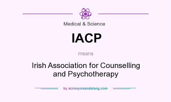 What does IACP mean? It stands for Irish Association for Counselling and Psychotherapy