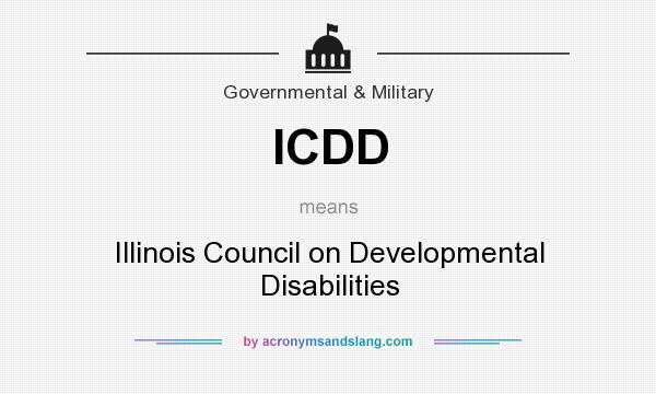 What does ICDD mean? It stands for Illinois Council on Developmental Disabilities
