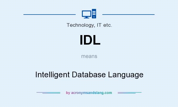 What does IDL mean? It stands for Intelligent Database Language