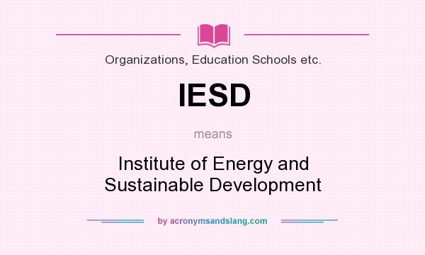 What does IESD mean? It stands for Institute of Energy and Sustainable Development