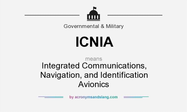 What does ICNIA mean? It stands for Integrated Communications, Navigation, and Identification Avionics